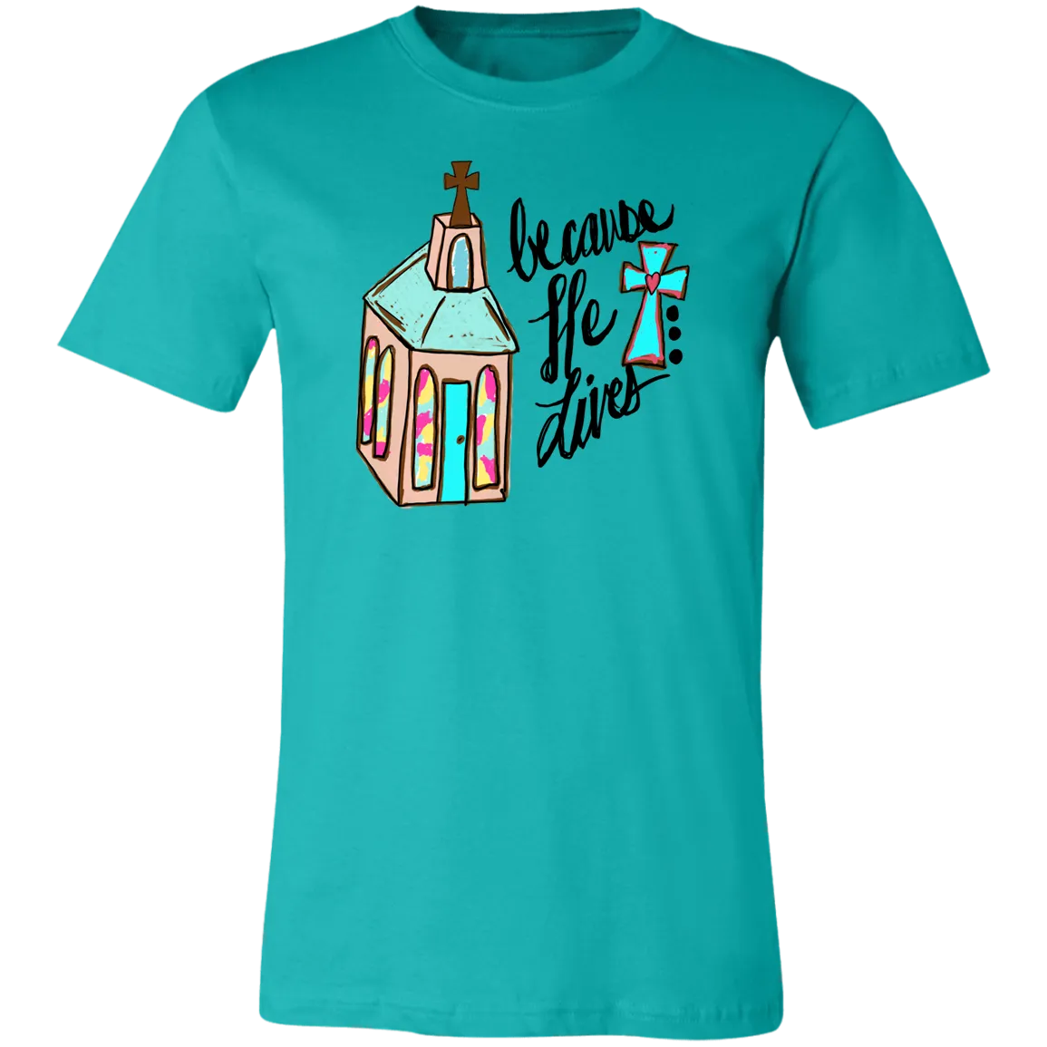 Because He Lives Bella Canvas T-Shirt – Christian Faith Tee