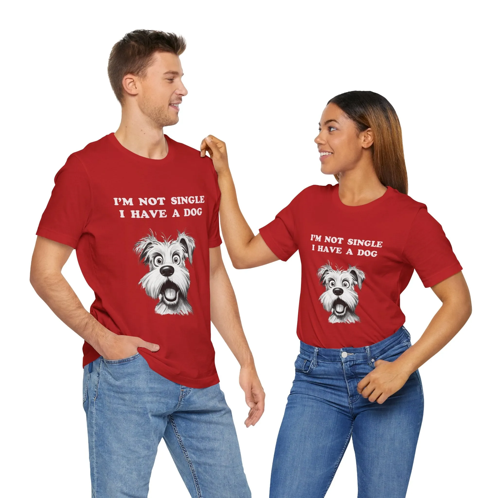 Dog Lover Unisex Tee - I'M NOT SINGLE I HAVE A DOG - 16 Color Choices - Sizes to 3 XL