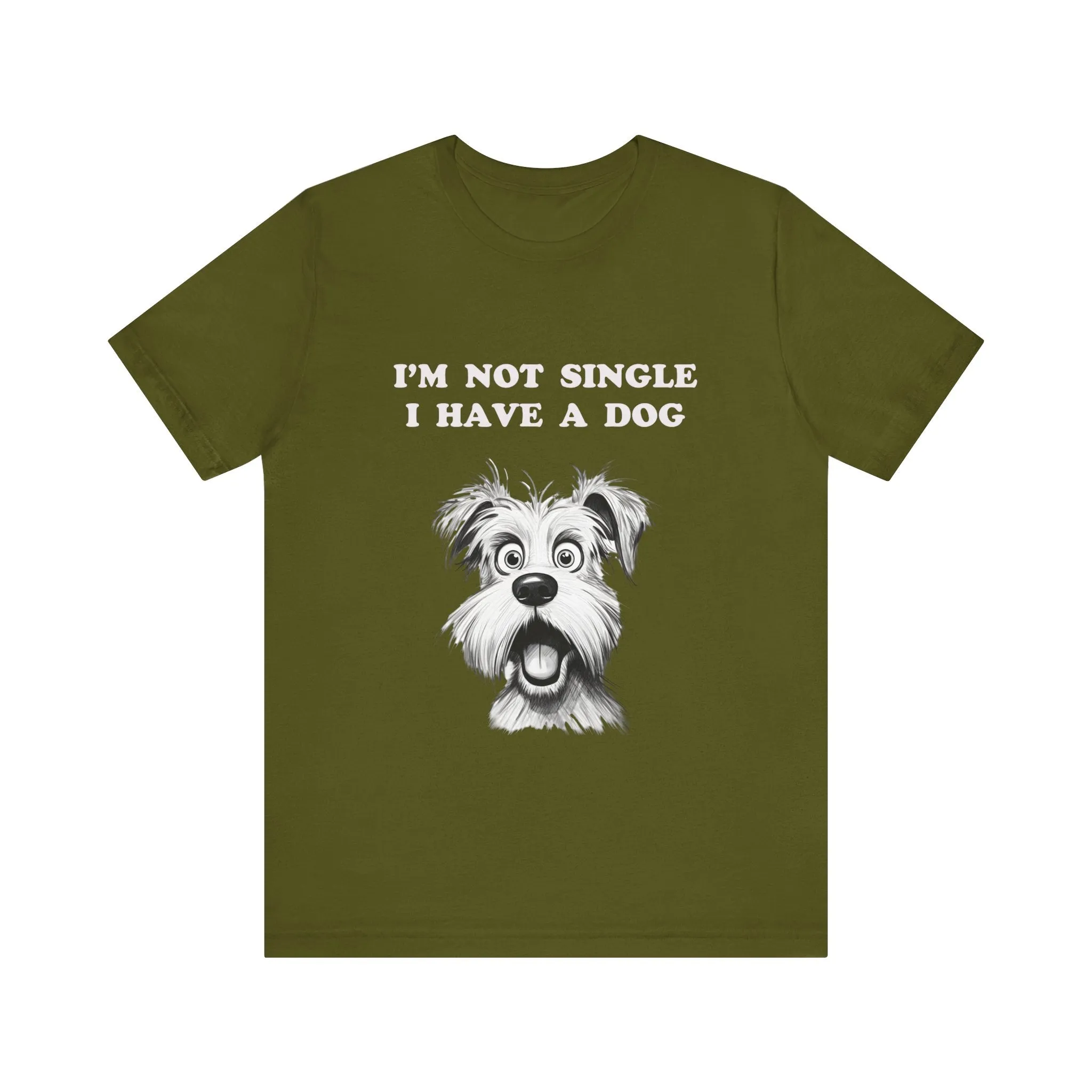 Dog Lover Unisex Tee - I'M NOT SINGLE I HAVE A DOG - 16 Color Choices - Sizes to 3 XL