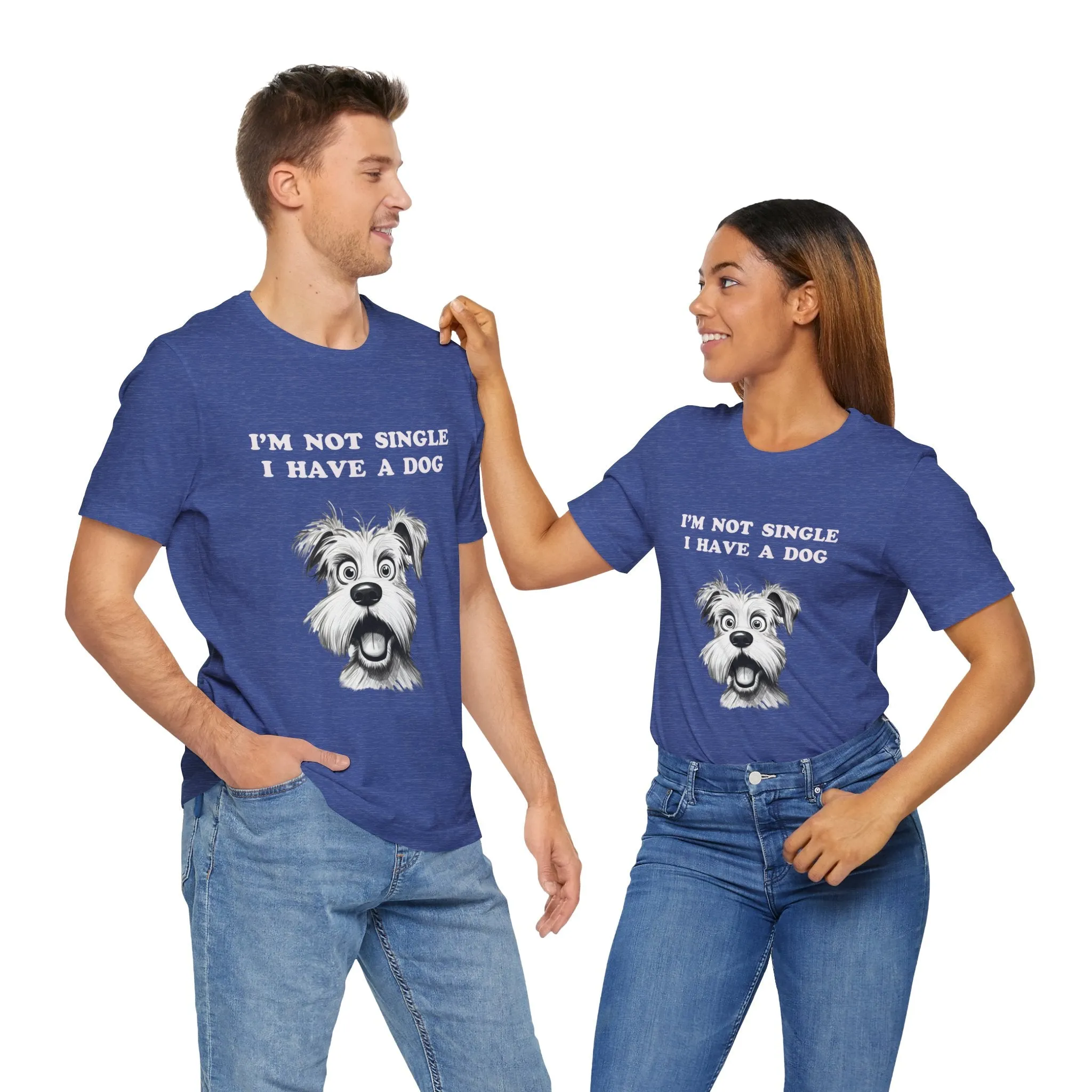 Dog Lover Unisex Tee - I'M NOT SINGLE I HAVE A DOG - 16 Color Choices - Sizes to 3 XL