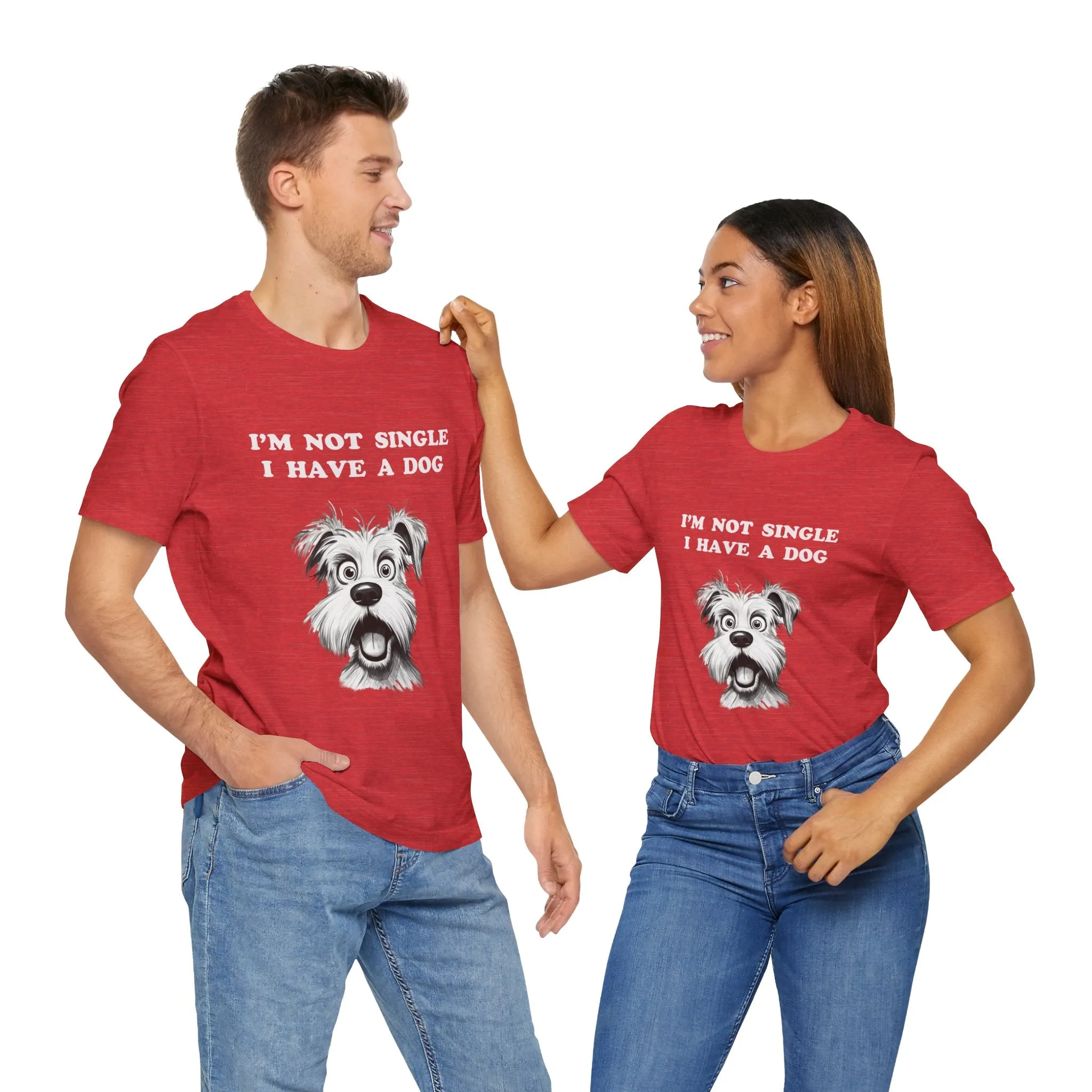 Dog Lover Unisex Tee - I'M NOT SINGLE I HAVE A DOG - 16 Color Choices - Sizes to 3 XL