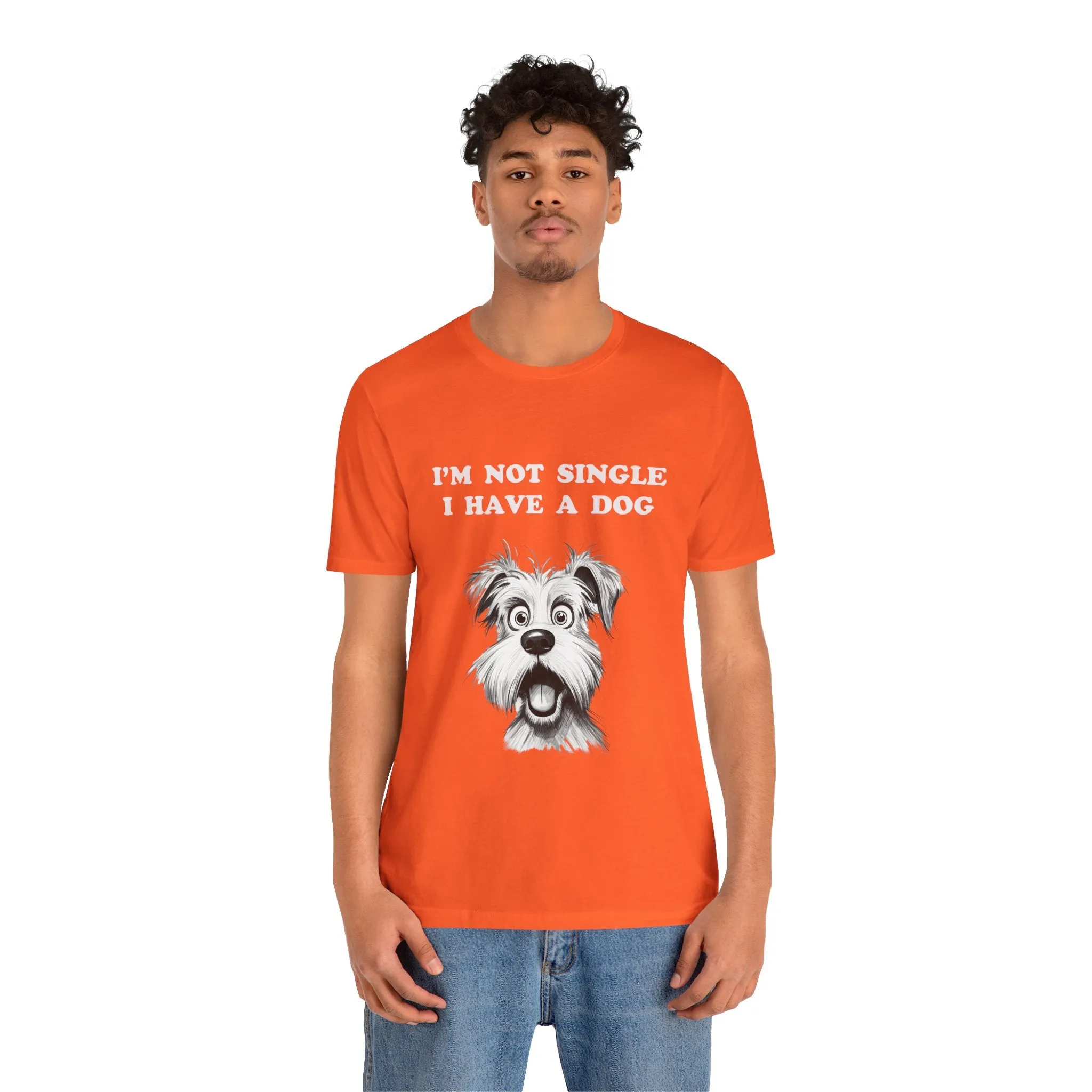 Dog Lover Unisex Tee - I'M NOT SINGLE I HAVE A DOG - 16 Color Choices - Sizes to 3 XL