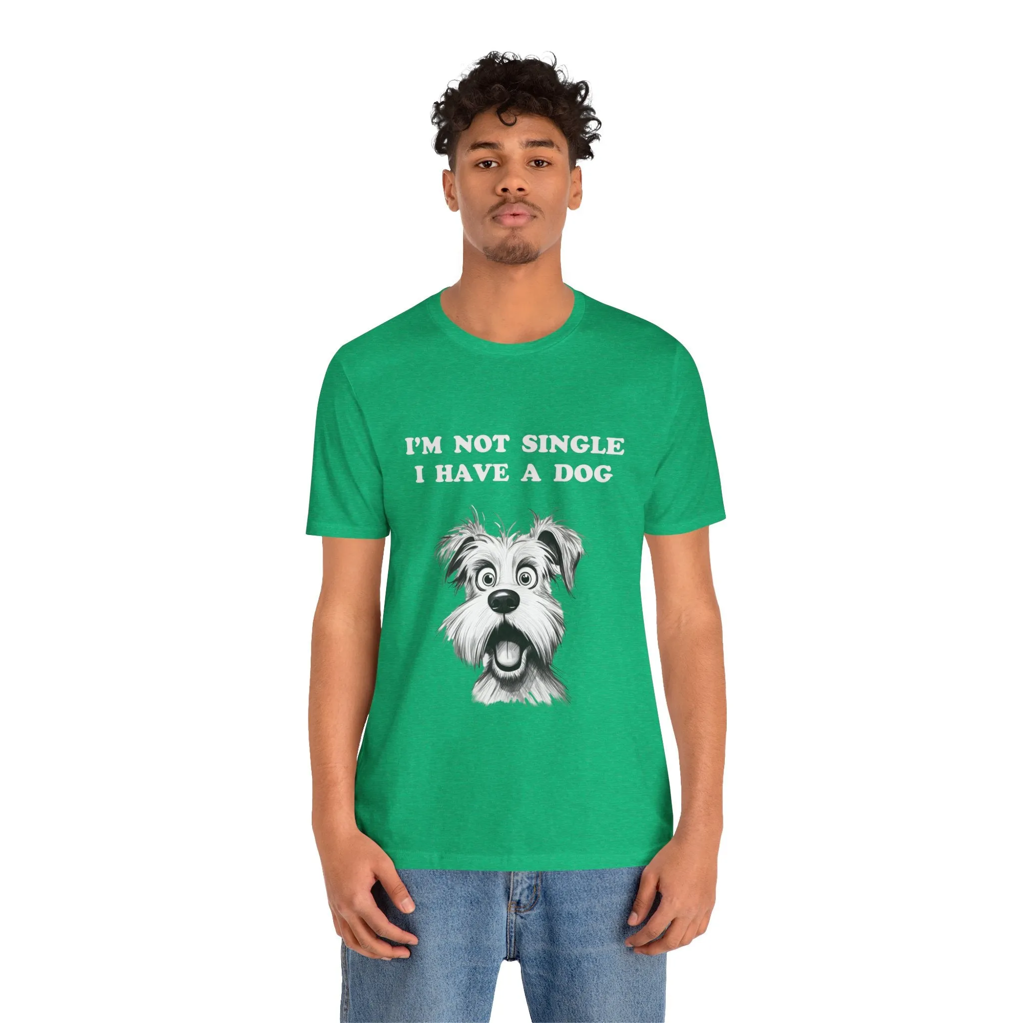 Dog Lover Unisex Tee - I'M NOT SINGLE I HAVE A DOG - 16 Color Choices - Sizes to 3 XL