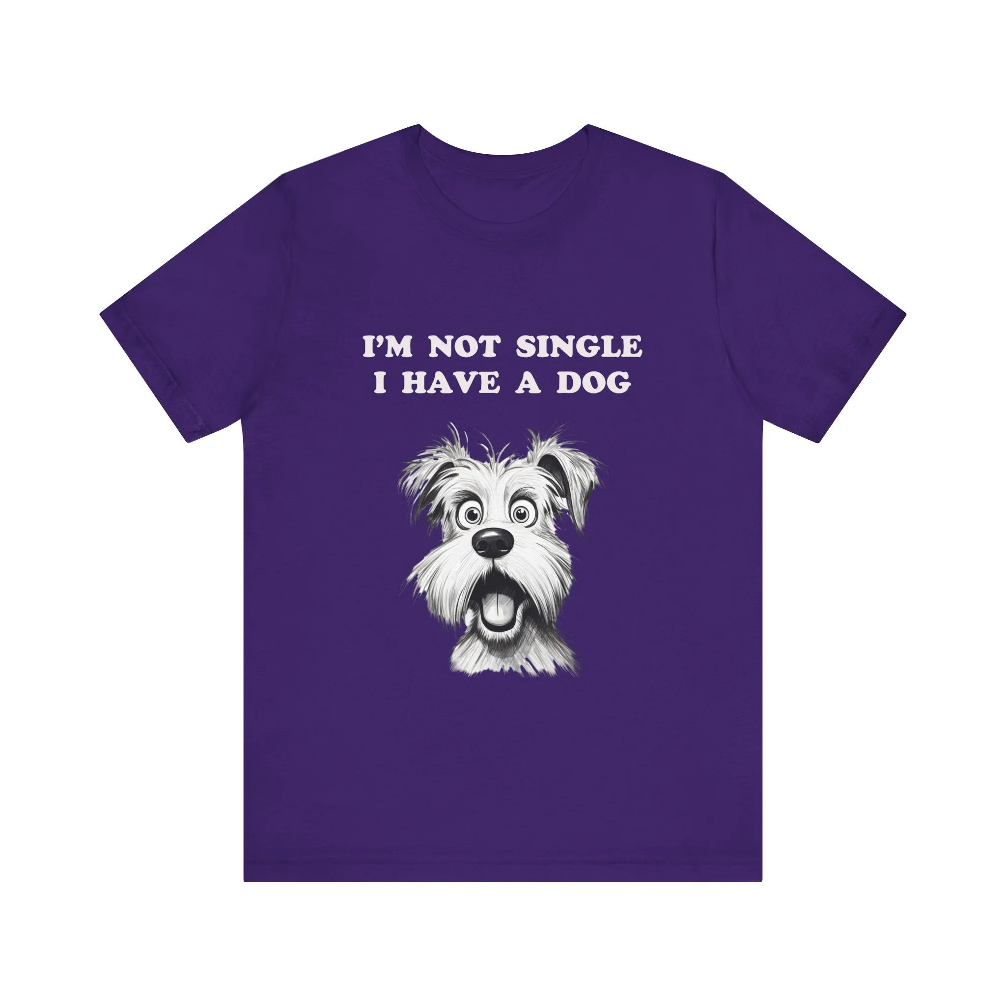 Dog Lover Unisex Tee - I'M NOT SINGLE I HAVE A DOG - 16 Color Choices - Sizes to 3 XL