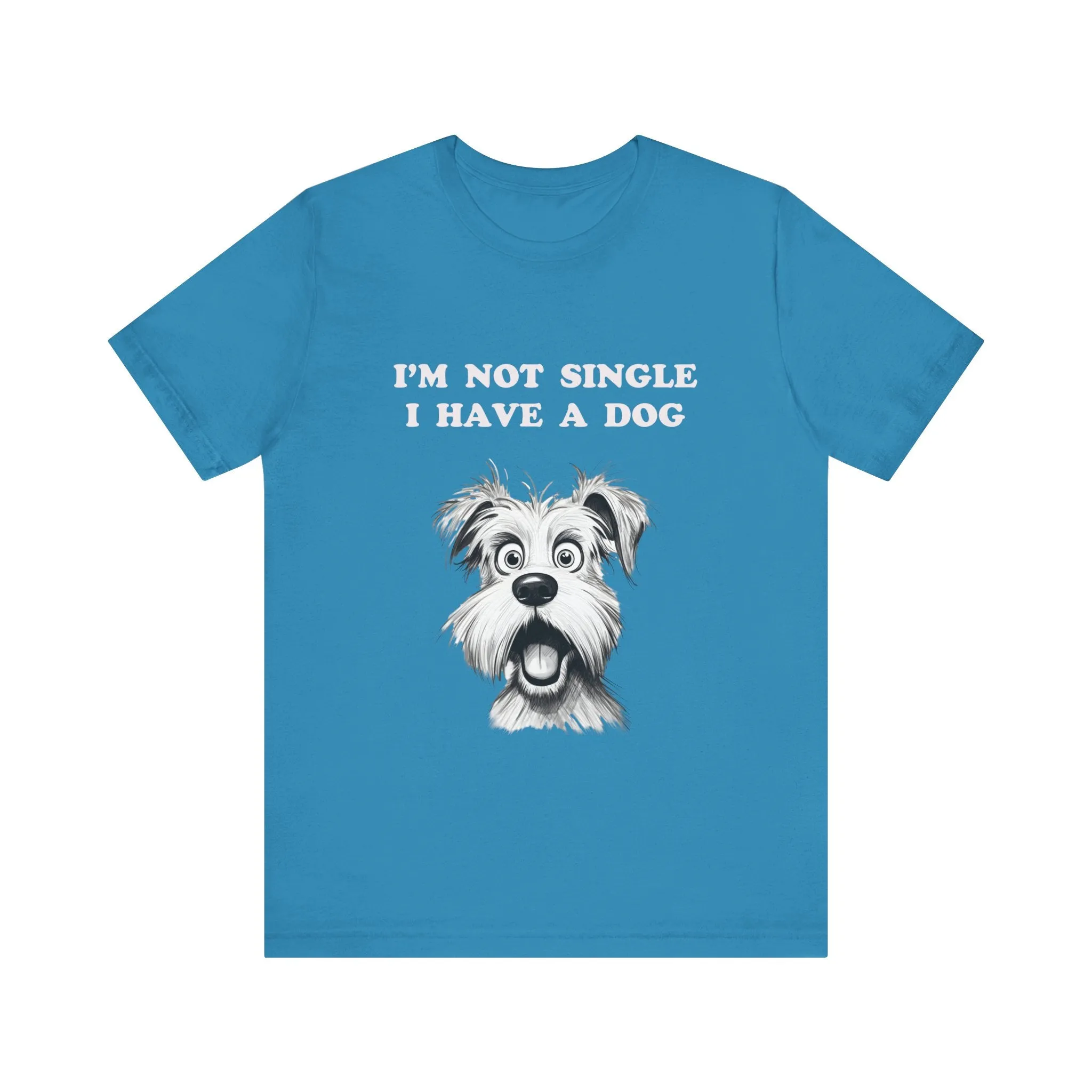 Dog Lover Unisex Tee - I'M NOT SINGLE I HAVE A DOG - 16 Color Choices - Sizes to 3 XL