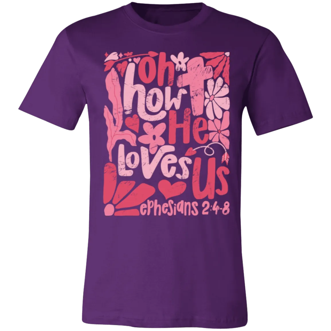 Oh How He Loves Us T-Shirt – Bella   Canvas | Ephesians 2:4-8 Faith Tee | Boho Christian Valentine’s Gift