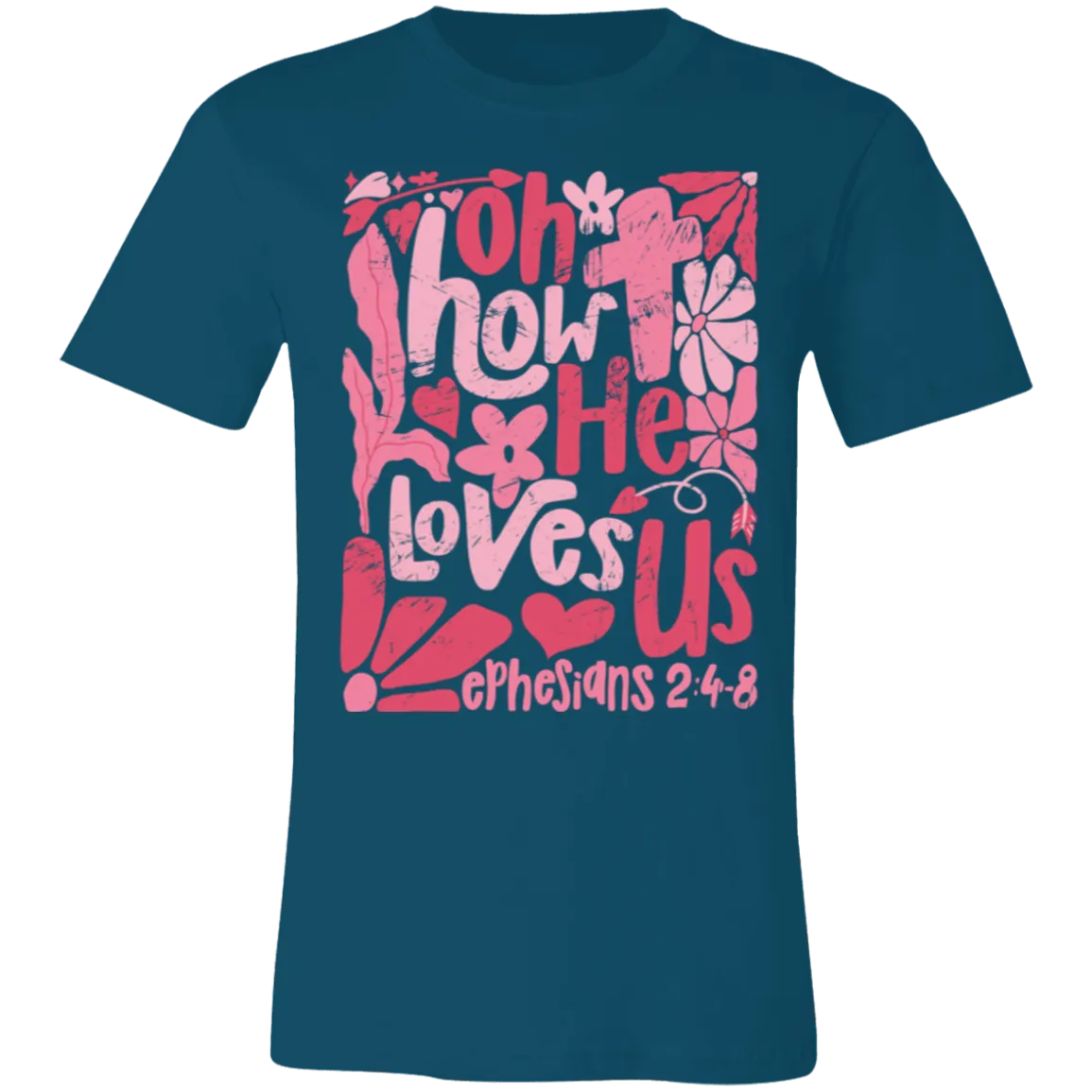 Oh How He Loves Us T-Shirt – Bella   Canvas | Ephesians 2:4-8 Faith Tee | Boho Christian Valentine’s Gift