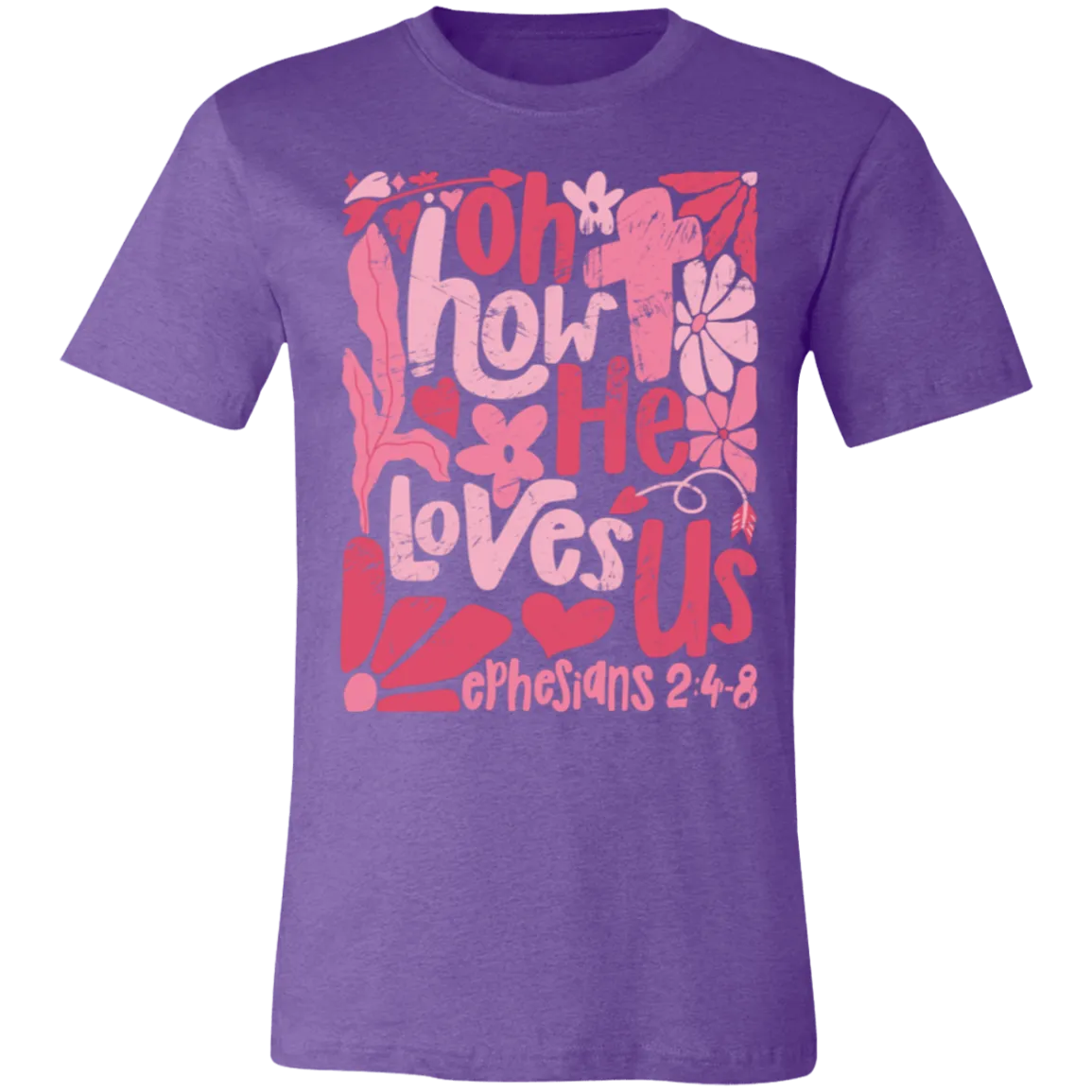 Oh How He Loves Us T-Shirt – Bella   Canvas | Ephesians 2:4-8 Faith Tee | Boho Christian Valentine’s Gift