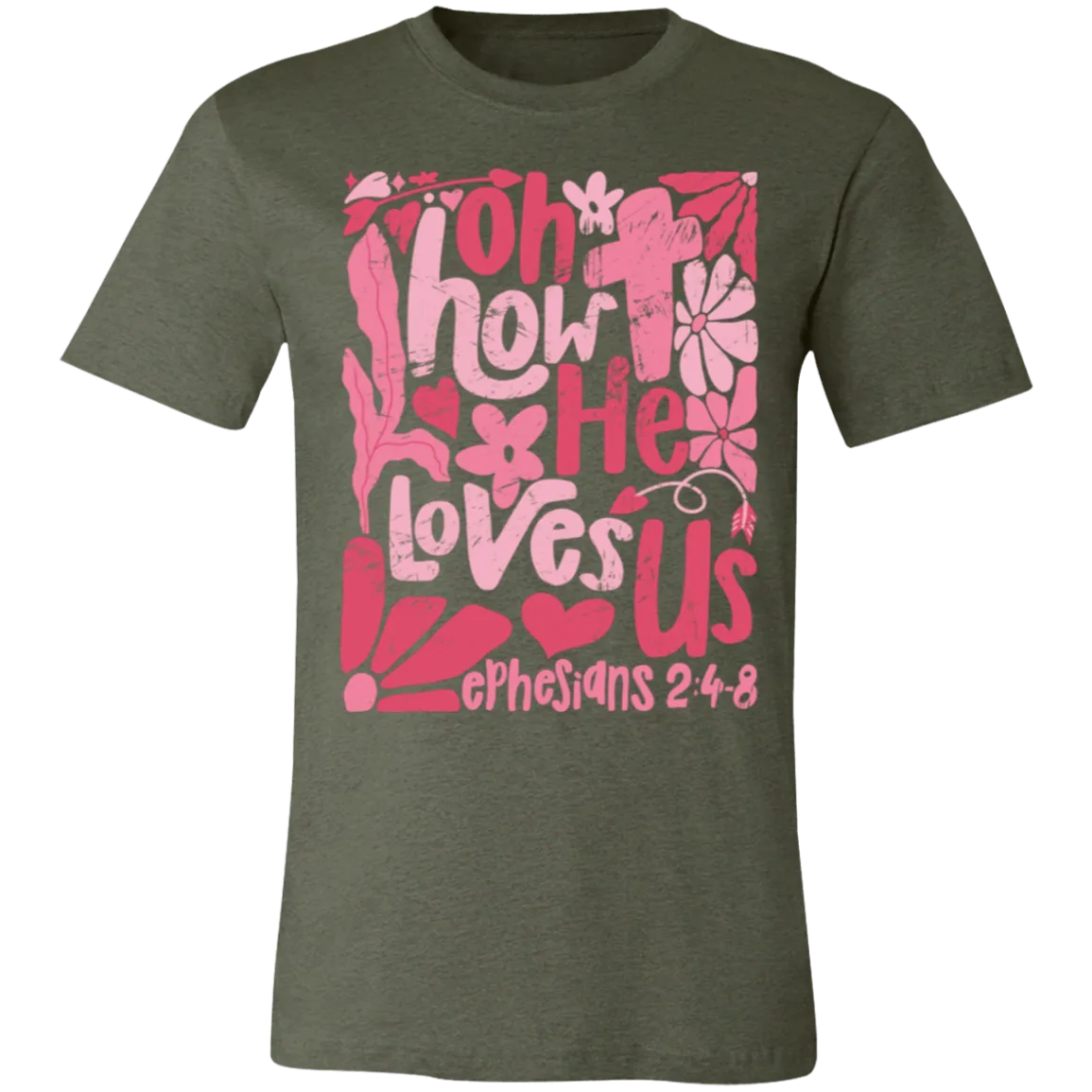 Oh How He Loves Us T-Shirt – Bella   Canvas | Ephesians 2:4-8 Faith Tee | Boho Christian Valentine’s Gift